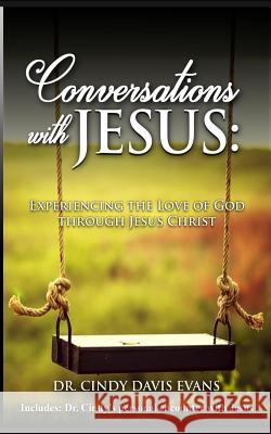 Conversations with Jesus: Experiencing the love of God through Jesus Evans, Ray 9781719900881 Independently Published - książka