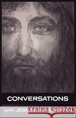 Conversations with Jesus of Nazareth Jesus of Nazareth 9781907661419 White Crow Books - książka