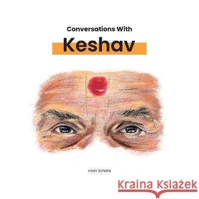 Conversations with Keshav: Part One Vinay Sutaria 9781838198541 Vinay Sutaria - książka