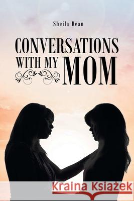 Conversations with My Mom Sheila Dean 9781638857815 Covenant Books - książka