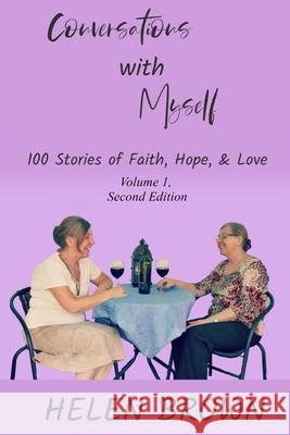 Conversations with Myself: 100 Stories of Faith, Hope, and Love Helen Brown Wendy Wood 9780648893806 Reading Stones Publishing - książka