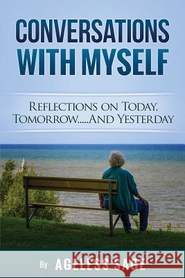 Conversations With Myself: Reflections on Today, Tomorrow...and Yesterday Sage, Ageless 9781508912866 Createspace - książka