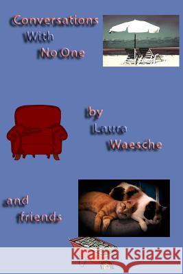 Conversations With No One Waesche, Laura B. 9781499785975 Createspace Independent Publishing Platform - książka