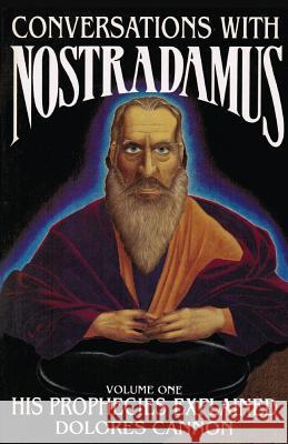 Conversations with Nostradamus: His Prophecies Explained Cannon, Dolores 9780922356010 AMERICA WEST PUBLISHERS,U.S. - książka