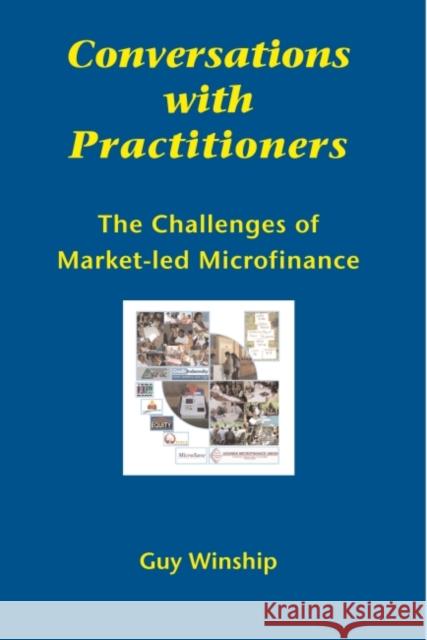 Conversations with Practitioners: The Challenges of Market-Led Microfinance Winship, Guy 9781853396236 ITDG PUBLISHING - książka