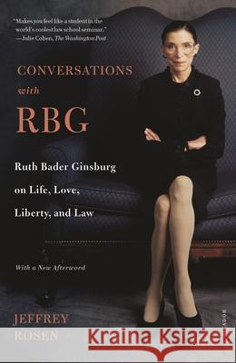 Conversations with Rbg: Ruth Bader Ginsburg on Life, Love, Liberty, and Law Jeffrey Rosen 9781250762641 Picador USA - książka