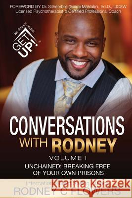 Conversations With Rodney: Volume 1, Unchained: Breaking Free of Your Own Prisons Mahlatini Ed D., Sithembile 9781988071152 Hasmark Publishing - książka