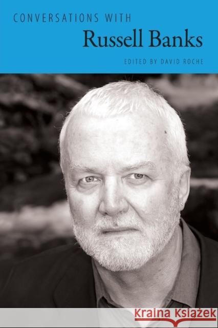 Conversations with Russell Banks David Roche 9781496834560 University Press of Mississippi - książka