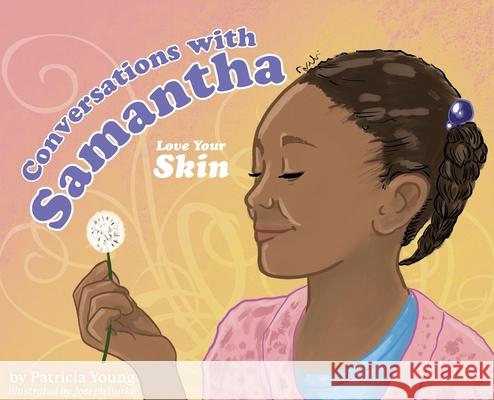 Conversations with Samantha: Love Your Skin Young, Patricia 9781641119085 Palmetto Publishing Group - książka