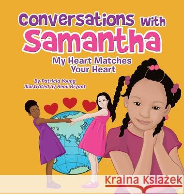 Conversations with Samantha: My Heart Matches Your Heart Patricia Young Remi Bryant 9781664165571 Xlibris Us - książka