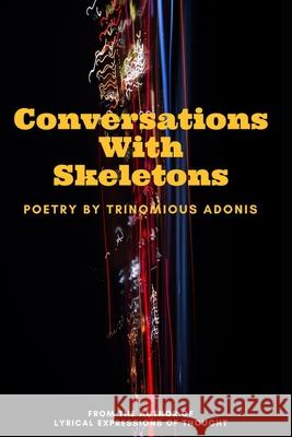 Conversations With Skeletons Adonis, Trinomious 9780578452814 13: 978--578-45281-4 - książka