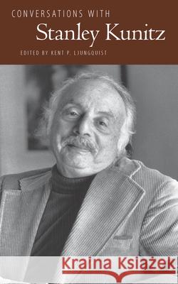 Conversations with Stanley Kunitz Kent P. Ljungquist 9781496809612 University Press of Mississippi - książka