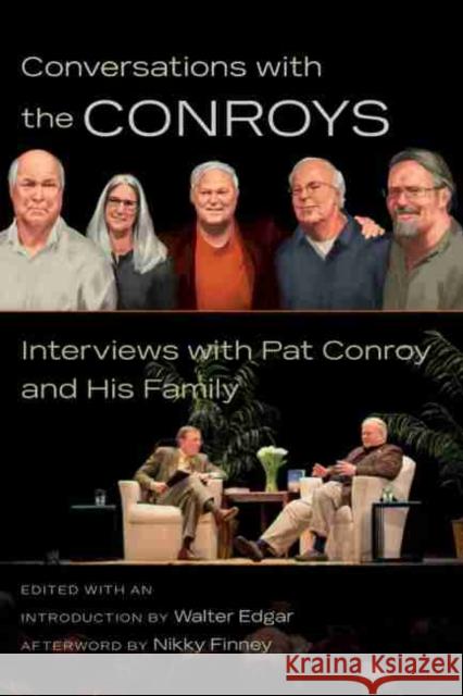 Conversations with the Conroys: Interviews with Pat Conroy and His Family Walter Edgar Nikky Finney 9781611176315 University of South Carolina Press - książka