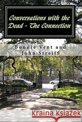 Conversations with the Dead - The Connection Bonnie Vent 9781450521079 Createspace - książka