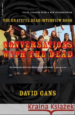 Conversations with the Dead: The Grateful Dead Interview Book David Gans Blair Jackson 9780306810992 Da Capo Press - książka