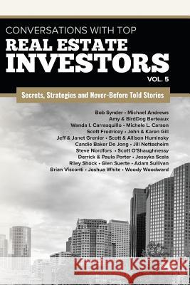 Conversations with Top Real Estate Investors Vol. 5 Woody Woodward 9780998234090 Millionaire Dropouts - książka