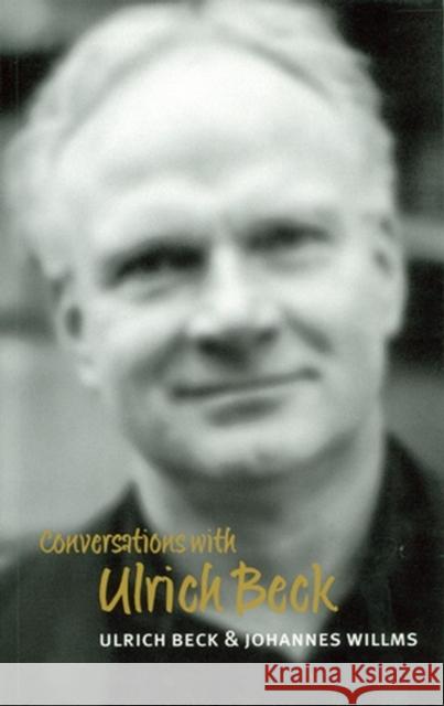 Conversations with Ulrich Beck Ulrich Beck Johannes Willms Michael Pollak 9780745628233 Polity Press - książka