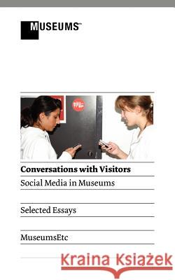 Conversations with Visitors: Social Media and Museums Stewart, Elizabeth P. 9781907697388 MuseumsEtc - książka