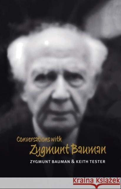 Conversations with Zygmunt Bauman Zygmunt Bauman Keith Tester 9780745626659 Polity Press - książka