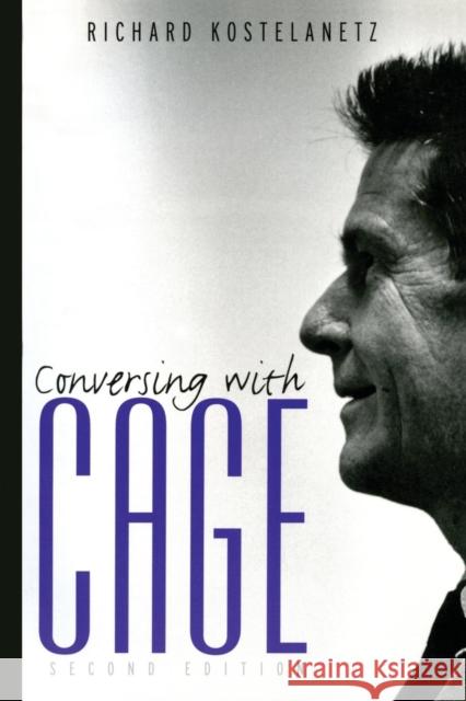 Conversing with Cage Richard Kostelanetz 9780415937924 Routledge - książka