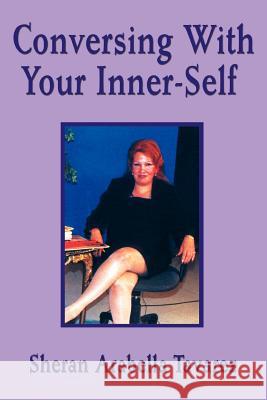 Conversing With Your Inner-Self Sheran Tavarez 9780595407460 iUniverse - książka