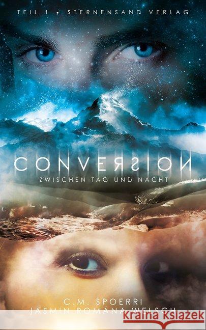 Conversion - Zwischen Tag und Nacht Spoerri, C. M.; Welsch, Jasmin R. 9783906829234 Sternensand Verlag - książka