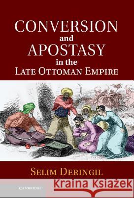 Conversion and Apostasy in the Late Ottoman Empire Selim Deringil 9781107004559  - książka
