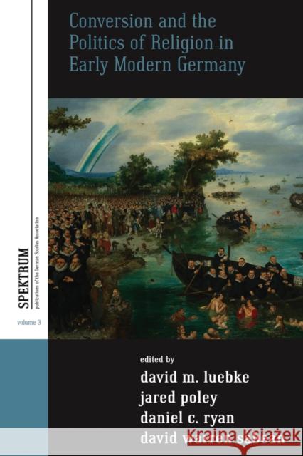 Conversion and the Politics of Religion in Early Modern Germany  Luebke 9780857453754  - książka