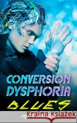 Conversion Dysphoria Blues Reis Asher 9798811075560 Independently Published - książka