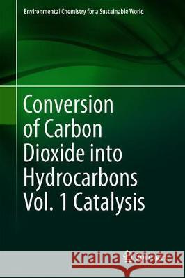 Conversion of Carbon Dioxide Into Hydrocarbons Vol. 1 Catalysis Inamuddin 9783030286217 Springer - książka