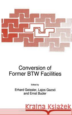 Conversion of Former Btw Facilities Geissler, Erhard 9780792352495 Kluwer Academic Publishers - książka