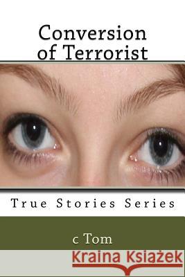 Conversion of Terrorist C. Tom 9781500360719 Createspace - książka