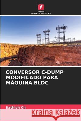 Conversor C-Dump Modificado Para Maquina Bldc Sathish Ch   9786206219378 Edicoes Nosso Conhecimento - książka
