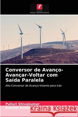 Conversor de Avanço-Avançar-Voltar com Saída Paralela Pulluri Shivakumar, Kranthi Kumar 9786202969192 Edicoes Nosso Conhecimento - książka