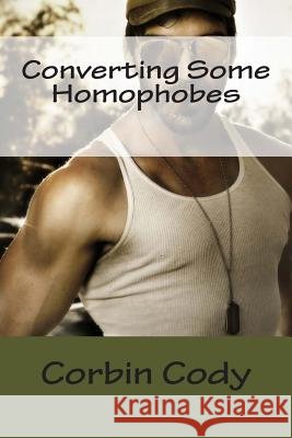 Converting Some Homophobes Corbin Cody 9781506189086 Createspace - książka