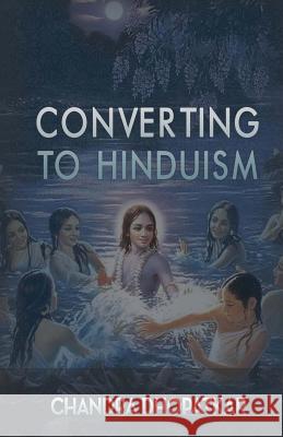 Converting To Hinduism Dhopatkar, Chandra 9781540588548 Createspace Independent Publishing Platform - książka