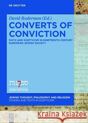 Converts of Conviction: Faith and Scepticism in Nineteenth Century European Jewish Society Ruderman, David B. 9783110487145 de Gruyter - książka