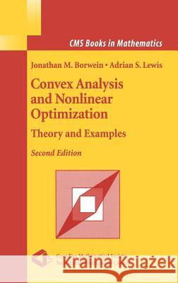 Convex Analysis and Nonlinear Optimization: Theory and Examples Jonathan Borwein, Adrian S. Lewis 9780387295701 Springer-Verlag New York Inc. - książka