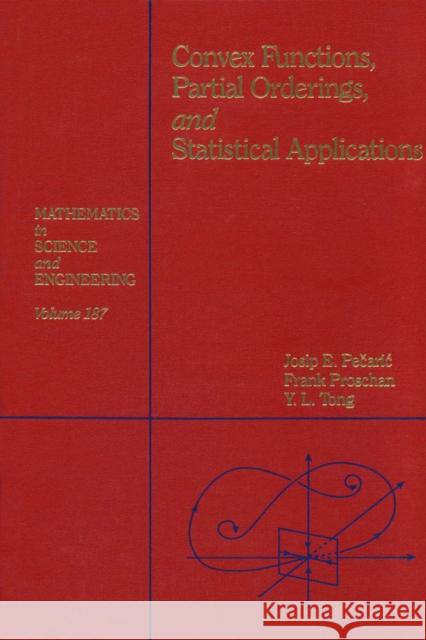 Convex Functions, Partial Orderings and Statistical Applications Peajcariaac, Josip E. 9780125492508 Academic Press - książka