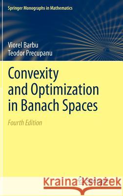 Convexity and Optimization in Banach Spaces Barbu, Viorel; Precupanu, Theodor 9789400722460 Springer Netherlands - książka