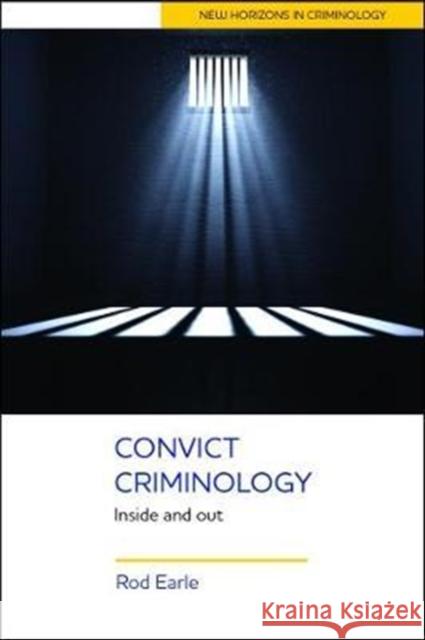 Convict Criminology: Inside and Out Rod Earle 9781447323655 Policy Press - książka