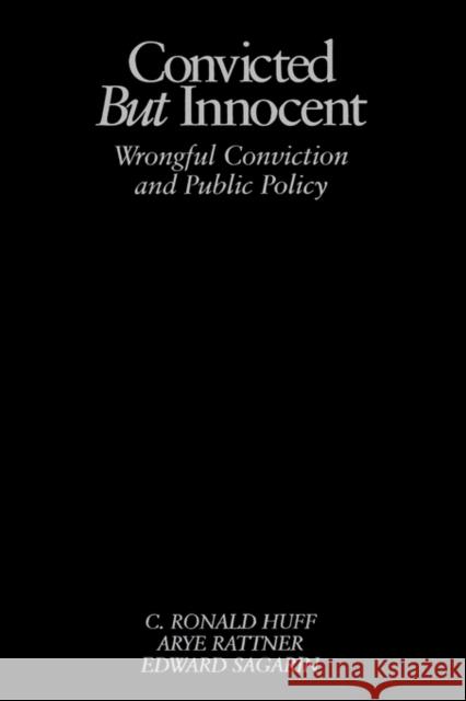 Convicted But Innocent: Wrongful Conviction and Public Policy Huff, C. Ronald 9780803959538 Sage Publications - książka