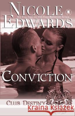 Conviction: A Club Destiny Novel Nicole Edwards 9780985059132 SL Enterprises - książka