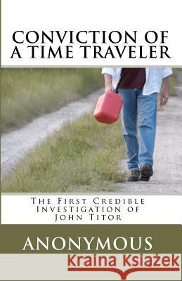 Conviction of a Time Traveler Anonymous 9781453643181 Createspace - książka