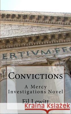 Convictions: A Mercy Investigations Novel Fil Lewitt 9781517563875 Createspace - książka