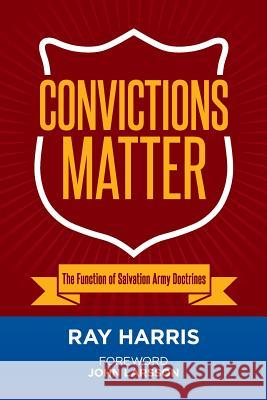 Convictions Matter Ray Harris John Larsson 9780888575081 Governing Council of the Salvation Army in Ca - książka
