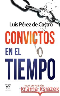 Convictos en el tiempo Luis Pere 9780998822211 Infoeditorial@unosotros@gmail.com - książka