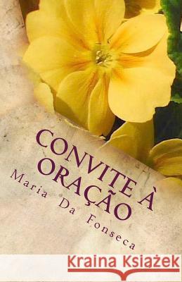 Convite À Oração: Poesia Fonseca, Maria Da 9781497582859 Createspace - książka