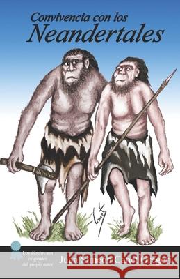 Convivencia con los neandertales Juan Sime Cane Juan Sime 9781086745009 Independently Published - książka