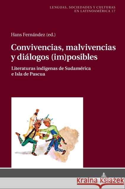 Convivencias, malvivencias y diálogos (im)posibles; Literaturas indígenas de Sudamérica e Isla de Pascua Störl, Kerstin 9783631770979 Peter Lang Bern - książka